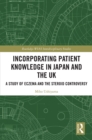 Image for Incorporating Patient Knowledge in Japan and the UK: A Study of Eczema and the Steroid Controversy