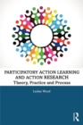 Image for Participatory Action Learning and Action Research: Theory, Practice and Process