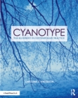 Image for Cyanotype: the blueprint in contemporary practice