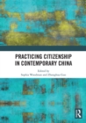 Image for Practicing citizenship in contemporary China