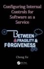 Image for Configuring Internal Controls for Software as a Service: Between Fragility and Forgiveness