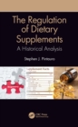 Image for The regulation of dietary supplements: a historical analysis