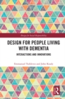 Image for Design for people living with dementia: interactions and innovations