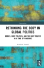 Image for Rethinking the Body in Global Politics: Bodies, Body Politics, and the Body Politic in a Time of Pandemic