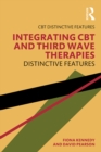 Image for Integrating CBT and third wave therapies: distinctive features