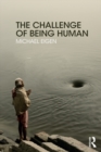 Image for The challenge of being human