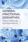 Image for General fractional derivatives: theory, methods, and applications