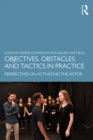 Image for Objectives, obstacles, and tactics in practice: perspectives on activating the actor