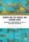 Image for Gender and the radical and extreme right  : mechanisms of transmission and the role of educational interventions