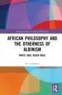 Image for African philosophy and otherness of albinism: white skin, black race : 1