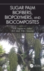 Image for Sugar Palm Biofibers, Biopolymers, and Biocomposites