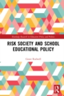 Image for Risk Society and School Educational Policy