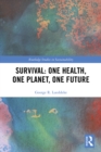 Image for Survival: one health, one planet, one future