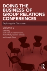 Image for Doing the business of group relations conferences: exploring the discourse