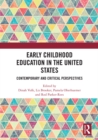 Image for Early childhood education in the United States  : contemporary and critical perspectives