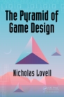 Image for The Pyramid of Game Design: Designing, Producing and Launching Service Games
