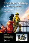 Image for Firefighter&#39;s clothing and equipment: performance, protection and comfort