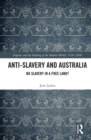Image for Anti-slavery and Australia: no slavery in a free land?