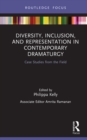 Image for Diversity, inclusion, and representation in contemporary dramaturgy: case studies from the field