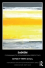 Image for Sadism: psychoanalytic developmental perspectives