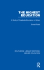 Image for The highest education: a study of graduate education in Britain