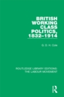 Image for British working class politics, 1832-1914 : 7