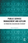 Image for Public service management and asylum: co-production, inclusion and citizenship