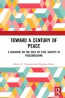 Image for Toward a century of peace: a dialogue on the role of civil society in peacebuilding