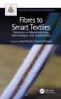 Image for Fibres to smart textiles: advances in manufacturing, technologies, and applications