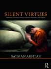 Image for Silent virtues: patience, curiosity, privacy, intimacy, humility, and dignity