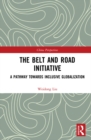 Image for The Belt and Road Initiative: A Pathway towards Inclusive Globalization