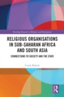 Image for Religious Organisations in Sub-Saharan Africa and South Asia: Connections to Society and the State