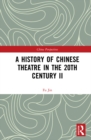 Image for A History of Chinese Theatre in the 20th Century. II