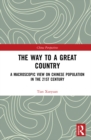 Image for The way to a great country: a macroscopic view on Chinese population in the 21st century