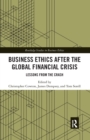 Image for Business ethics after the global financial crisis: lessons from the crash
