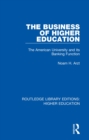 Image for The business of higher education: the American university and its banking function