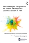 Image for Psychoanalytic perspectives on virtual intimacy and communication in film