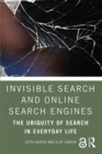 Image for Invisible search and online search engines: the ubiquity of search in everyday life