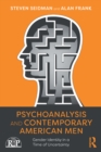 Image for Psychoanalysis and contemporary American men: gender identity in a time of uncertainty