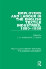 Image for Employers and labour in the English textile industries, 1850-1939