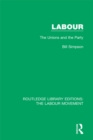 Image for Labour: the unions and the party : 31