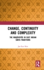 Image for Change, continuity and complexity: the Mahavidyas in East Indian Sakta traditions