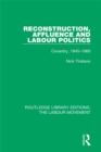Image for Reconstruction, affluence and Labour politics: Coventry, 1945-1960 : 41
