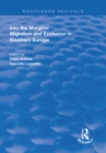 Image for Into the margins: migration and exclusion in Southern Europe