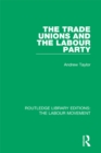 Image for The trade unions and the Labour Party : 36