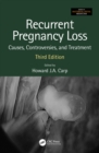 Image for Recurrent Pregnancy Loss: Causes, Controversies and Treatment