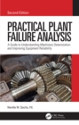 Image for Practical Plant Failure Analysis: A Guide to Understanding Machinery Deterioration and Improving Equipment Reliability