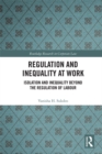 Image for Regulation and inequality at work: isolation and inequality beyond the regulation of labour