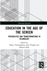 Image for Education in the age of the screen: possibilities and transformations in technology
