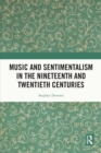 Image for Music and sentimentalism in the nineteenth and twentieth centuries